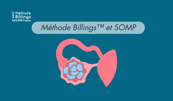 Méthode Billings™ et SOMP : comprendre et mieux accompagner les femmes